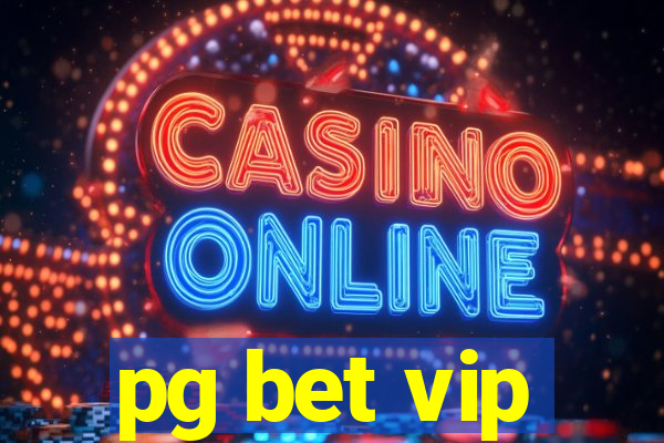pg bet vip